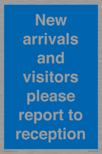 New arrivals and visitors. Please report to reception